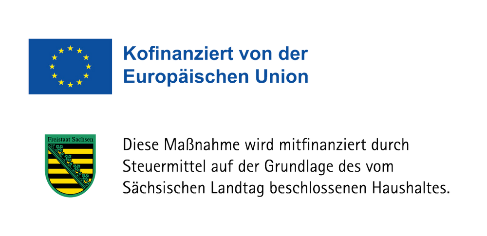 Kofinanziert von der Europäischen Union — Diese Maßnahme wird mitfinanziert durch Steuermittel auf der Grundlage des vom Sächsischen Landtag beschlossenen Haushaltes